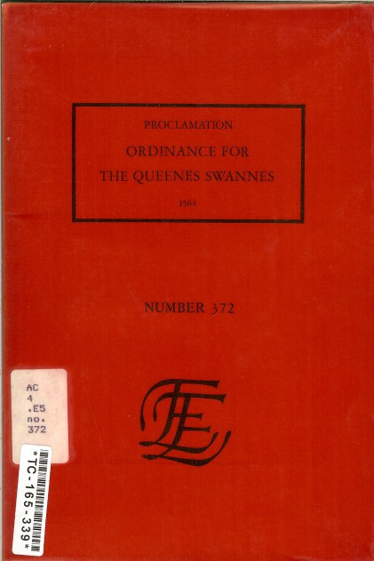 Image for PROCLAMATION: ORDINANCE FOR THE QUEENES SWANNES (1564)