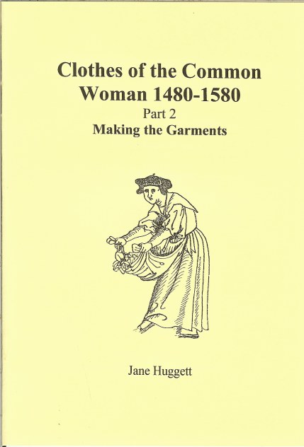 CLOTHES OF THE COMMON WOMAN 1480-1580: PART 2 MAKING THE GARMENTS Image for CLOTHES OF THE COMMON WOMAN 1480-1580: PART 2 MAKING THE GARMENTS
