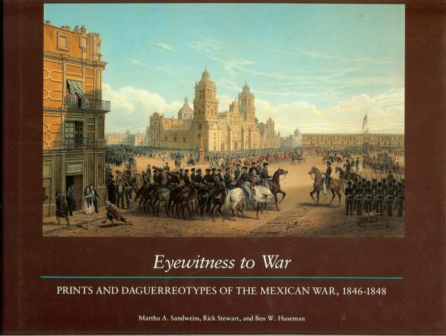 EYEWITNESS TO WAR: PRINTS AND DAGUERREOTYPES OF THE MEXICAN WAR 1846-1848 Image for EYEWITNESS TO WAR: PRINTS AND DAGUERREOTYPES OF THE MEXICAN WAR 1846-1848