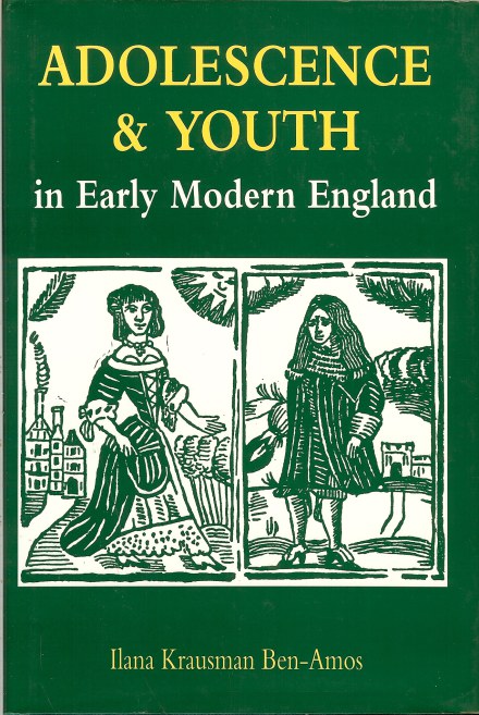 ADOLESCENCE AND YOUTH IN EARLY MODERN ENGLAND Image for ADOLESCENCE AND YOUTH IN EARLY MODERN ENGLAND