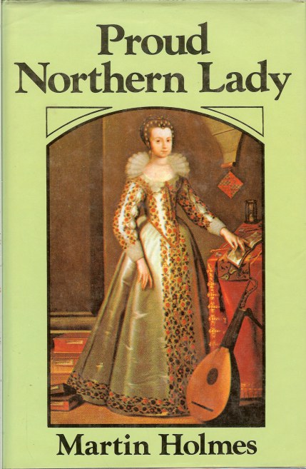 PROUD NORTHERN LADY: LADY ANNE CLIFFORD, 1590-1676 Image for PROUD NORTHERN LADY: LADY ANNE CLIFFORD, 1590-1676