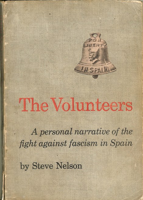 Image for THE VOLUNTEERS: A PERSONAL NARRATIVE OF THE FIGHT AGAINST FASCISM IN SPAIN