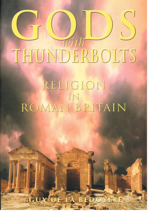 GODS WITH THUNDERBOLTS: RELIGION IN ROMAN BRITAIN Image for GODS WITH THUNDERBOLTS: RELIGION IN ROMAN BRITAIN