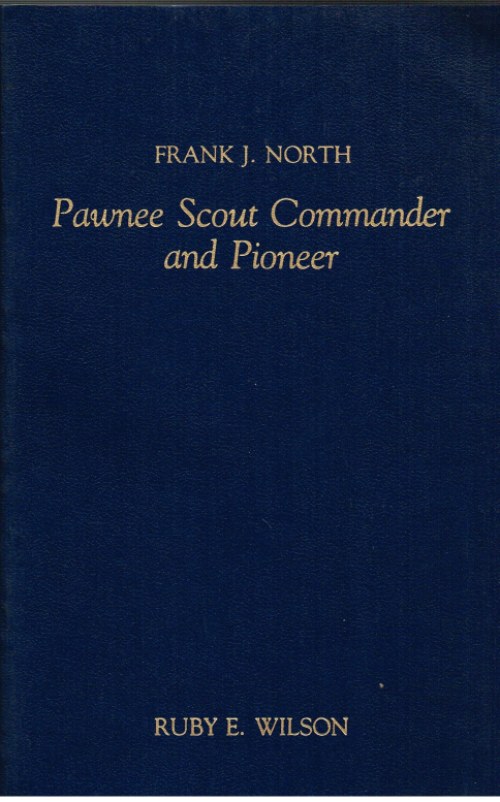 Image for FRANK NORTH: PAWNEE SCOUT COMMANDER AND PIONEER