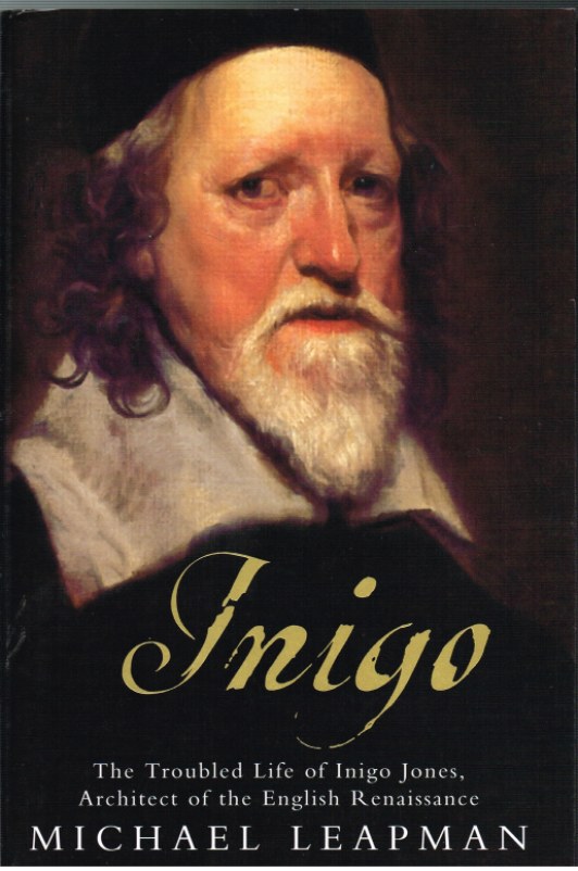 INIGO: THE LIFE OF INIGO JONES: ARCHITECT OF THE ENGLISH RENAISSANCE Image for INIGO: THE LIFE OF INIGO JONES: ARCHITECT OF THE ENGLISH RENAISSANCE