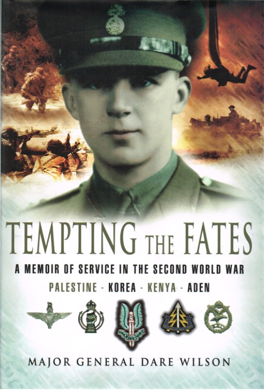 Image for TEMPTING THE FATES: A MEMOIR OF SERVICE IN THE SECOND WORLD WAR, PALESTINE, KOREA, KENYA AND ADEN