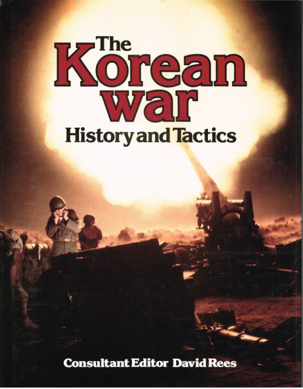 THE KOREAN WAR: HISTORY AND TACTICS Image for THE KOREAN WAR: HISTORY AND TACTICS