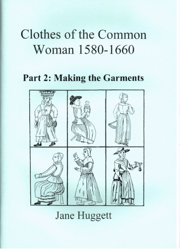 CLOTHES OF THE COMMON WOMAN 1580-1660 : PART 2 MAKING THE GARMENTS Image for CLOTHES OF THE COMMON WOMAN 1580-1660 : PART 2 MAKING THE GARMENTS