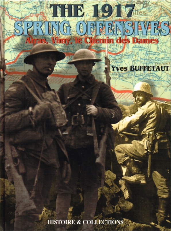 Image for THE 1917 SPRING OFFENSIVES : ARRAS, VIMY, LE CHEMIN DES DAMES