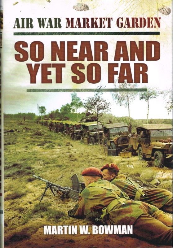 AIR WAR MARKET GARDEN VOLUME TWO : SO NEAR AND YET SO FAR Image for AIR WAR MARKET GARDEN VOLUME TWO : SO NEAR AND YET SO FAR