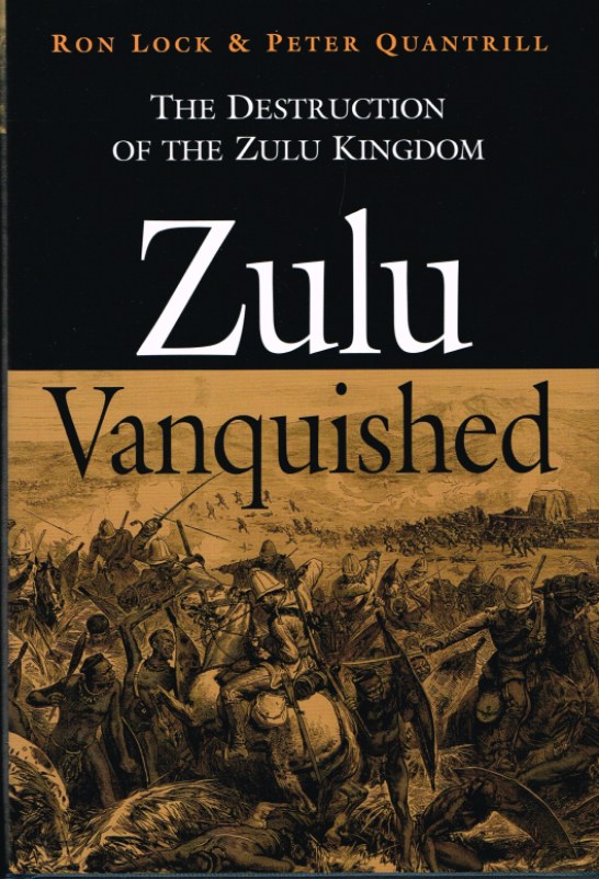 Image for ZULU VANQUISHED : THE DESTRUCTION OF THE ZULU KINGDOM