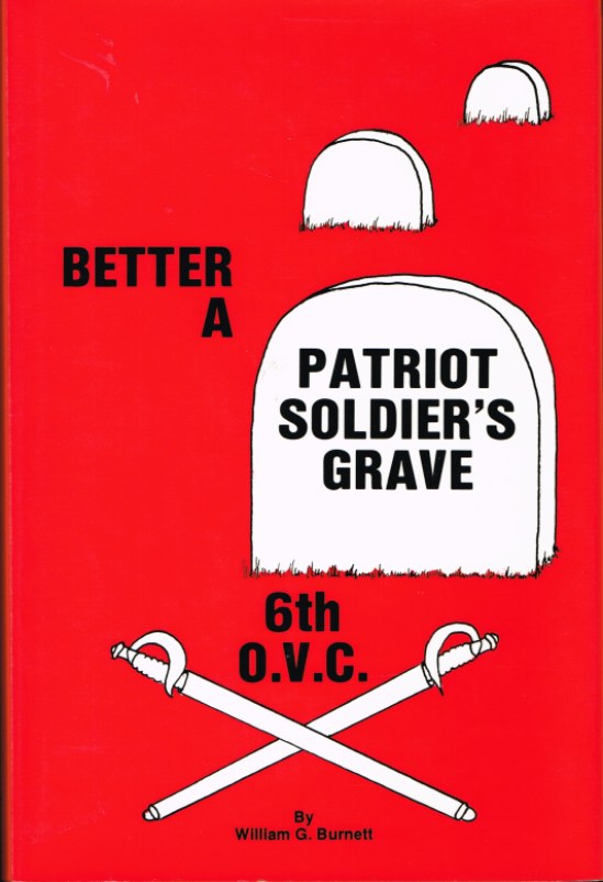 BETTER A PATRIOT SOLDIER'S GRAVE: THE HISTORY OF THE SIXTH OHIO VOLUNTEER CAVALRY Image for BETTER A PATRIOT SOLDIER'S GRAVE: THE HISTORY OF THE SIXTH OHIO VOLUNTEER CAVALRY