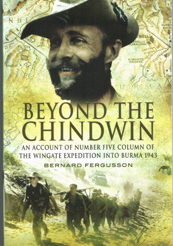 Image for BEYOND THE CHINDWIN : AN ACCOUNT OF NUMBER FIVE COLUMN OF THE WINGATE EXPEDITION INTO BURMA 1943