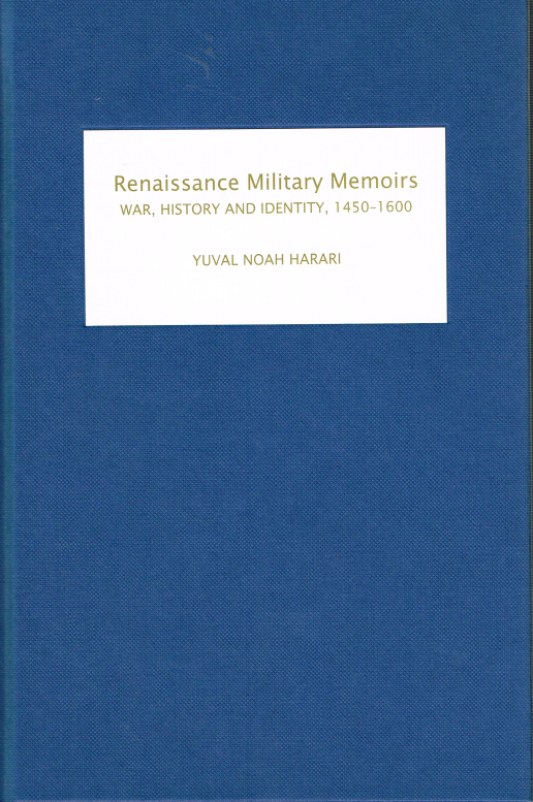 RENAISSANCE MILITARY MEMOIRS : WAR, HISTORY AND IDENTITY, 1450-1600 Image for RENAISSANCE MILITARY MEMOIRS : WAR, HISTORY AND IDENTITY, 1450-1600