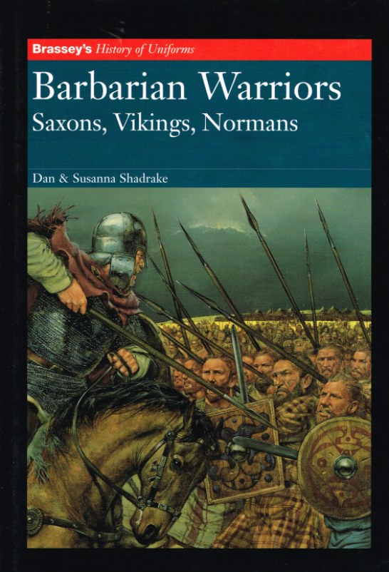 BARBARIAN WARRIORS: SAXONS, VIKINGS, NORMANS (SIGNED COPY) Image for BARBARIAN WARRIORS: SAXONS, VIKINGS, NORMANS (SIGNED COPY)