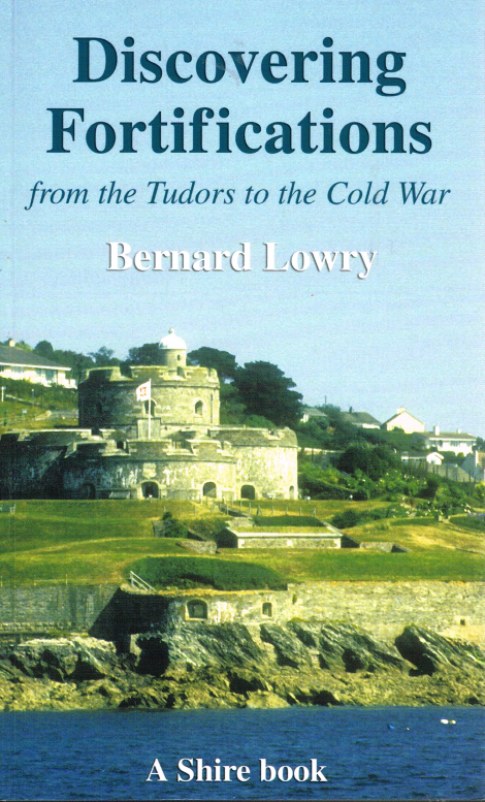 DISCOVERING FORTIFICATIONS FROM THE TUDORS TO THE COLD WAR Image for DISCOVERING FORTIFICATIONS FROM THE TUDORS TO THE COLD WAR