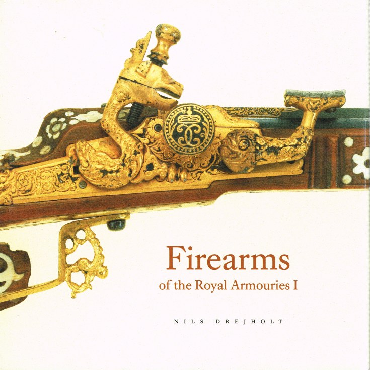 FIREARMS OF THE ROYAL ARMOURIES I: FROM GUSTAV II ADOLF TO CHARLES XIII Image for FIREARMS OF THE ROYAL ARMOURIES I: FROM GUSTAV II ADOLF TO CHARLES XIII