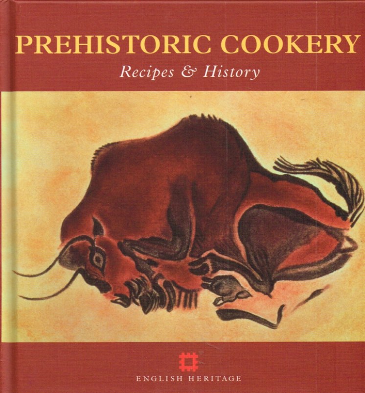 Image for PREHISTORIC COOKERY: RECIPES & HISTORY