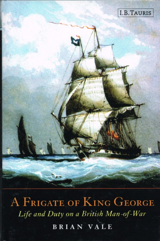 A FRIGATE OF KING GEORGE: LIFE AND DUTY ON A BRITISH MAN-OF-WAR Image for A FRIGATE OF KING GEORGE: LIFE AND DUTY ON A BRITISH MAN-OF-WAR