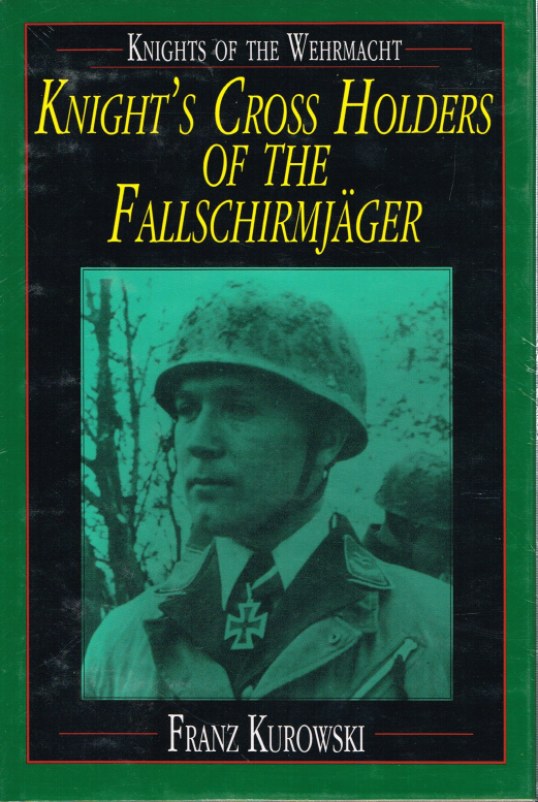 KNIGHT'S CROSS HOLDERS OF THE FALLSCHIRMJAGER Image for KNIGHT'S CROSS HOLDERS OF THE FALLSCHIRMJAGER