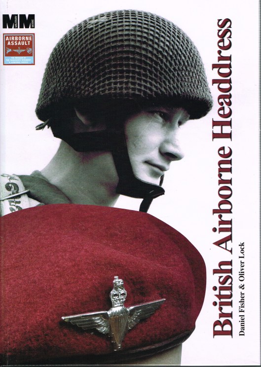 Image for BRITISH AIRBORNE HEADDRESS : FROM WORLD WAR TWO TO THE PRESENT DAY