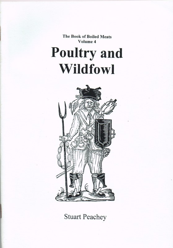 THE BOOK OF BOILED MEATS 1580-1660 VOLUME 4: POULTRY AND WILDFOWL Image for THE BOOK OF BOILED MEATS 1580-1660 VOLUME 4: POULTRY AND WILDFOWL