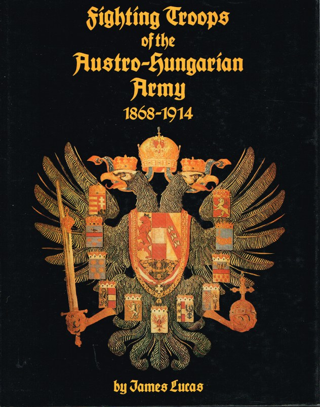 Image for FIGHTING TROOPS OF THE AUSTRO-HUNGARIAN ARMY 1868-1914
