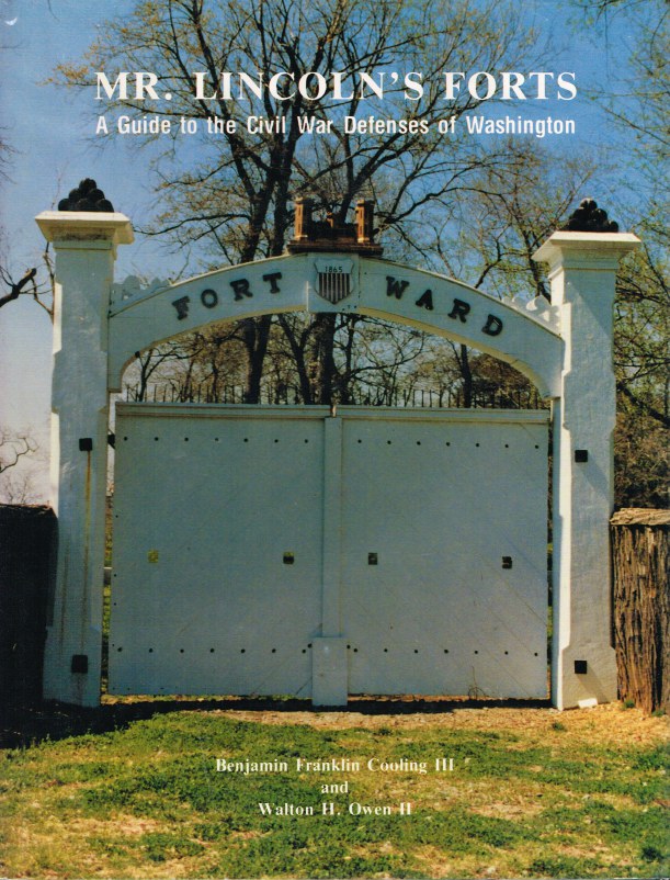 Image for MR LINCOLN'S FORTS: A GUIDE TO THE CIVIL WAR DEFENSES OF WASHINGTON