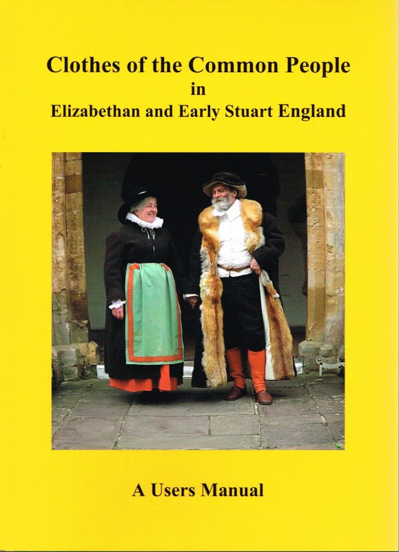 Image for CLOTHES OF THE COMMON PEOPLE IN ELIZABETHAN AND EARLY STUART ENGLAND: A USERS MANUAL