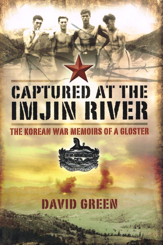 CAPTURED AT THE IMJIN RIVER : THE KOREAN WAR MEMOIRS OF A GLOSTER Image for CAPTURED AT THE IMJIN RIVER : THE KOREAN WAR MEMOIRS OF A GLOSTER