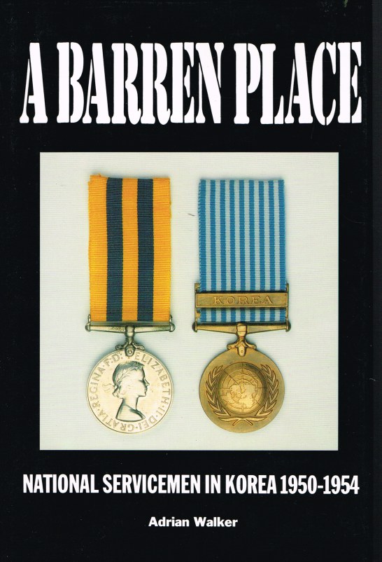 Image for A BARREN PLACE: NATIONAL SERVICEMEN IN KOREA 1950-1954