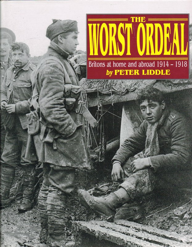 THE WORST ORDEAL: BRITONS AT HOME AND ABROAD 1914-1918 Image for THE WORST ORDEAL: BRITONS AT HOME AND ABROAD 1914-1918