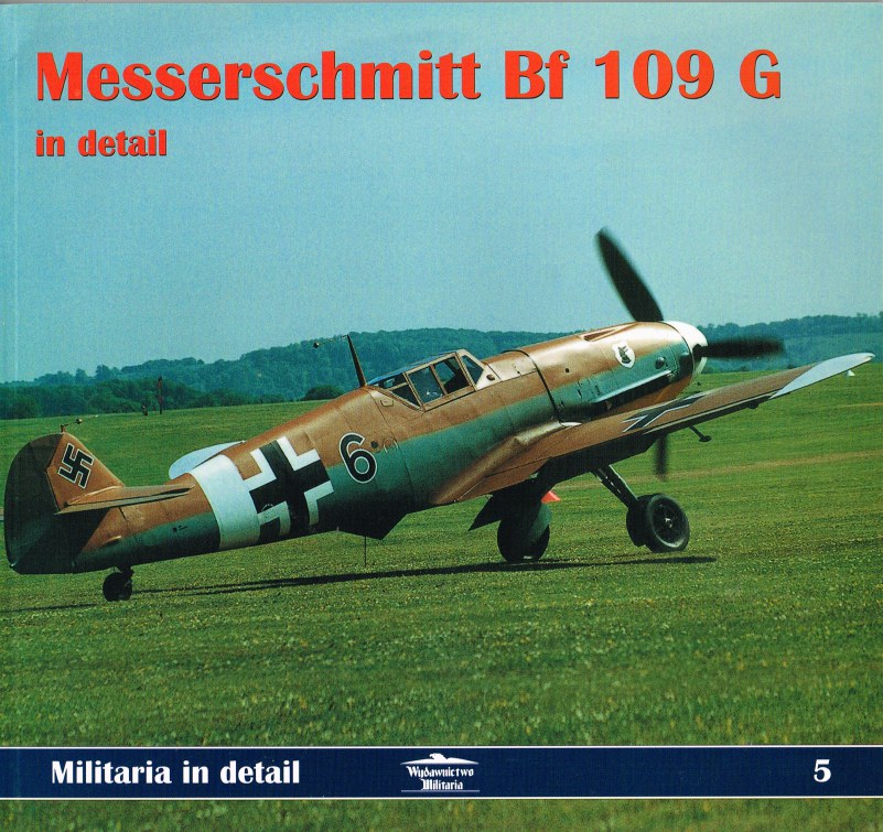 MESSERSCHMITT BF 109 G IN DETAIL Image for MESSERSCHMITT BF 109 G IN DETAIL