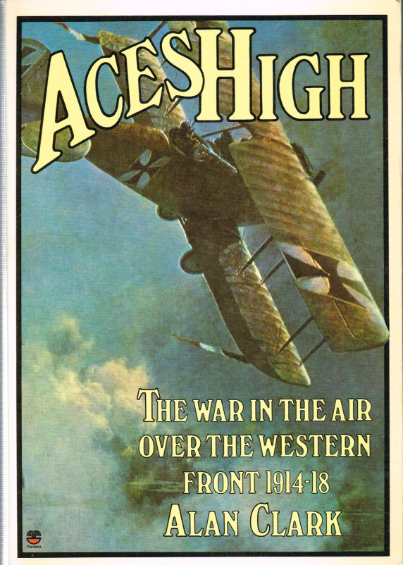 Image for ACES HIGH: THE WAR IN THE AIR OVER THE WESTERN FRONT 1914-18