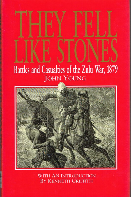 Image for THEY FELL LIKE STONES: BATTLES AND CASUALTIES OF THE ZULU WAR, 1879