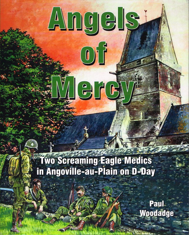 ANGELS OF MERCY: TWO SCREAMING EAGLE MEDICS IN ANGOVILLE-AU-PLAIN ON D-DAY (SIGNED COPY) Image for ANGELS OF MERCY: TWO SCREAMING EAGLE MEDICS IN ANGOVILLE-AU-PLAIN ON D-DAY (SIGNED COPY)