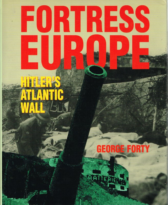 FORTRESS EUROPE: HITLER'S ATLANTIC WALL Image for FORTRESS EUROPE: HITLER'S ATLANTIC WALL