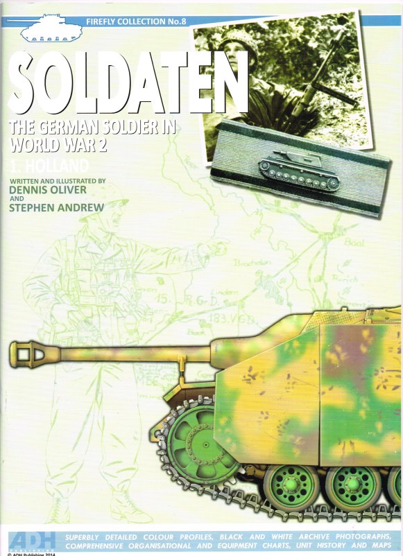 Image for SOLDATEN THE GERMAN SOLDIER IN WORLD WAR 2 - 1: HOLLAND