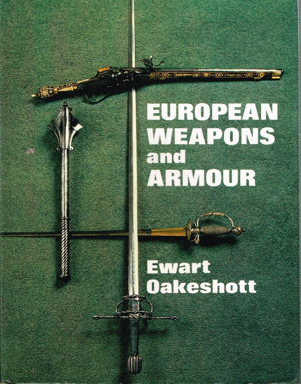 Image for EUROPEAN WEAPONS AND ARMOUR : FROM THE RENAISSANCE TO THE INDUSTRIAL REVOLUTION