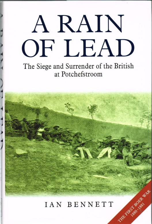 A RAIN OF LEAD: THE SIEGE AND SURRENDER OF THE BRITISH AT POTCHEFSTROOM Image for A RAIN OF LEAD: THE SIEGE AND SURRENDER OF THE BRITISH AT POTCHEFSTROOM