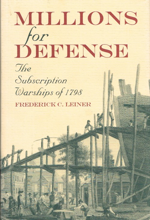 Image for MILLIONS FOR DEFENSE: THE CONSCRIPTION WARSHIPS OF 1798