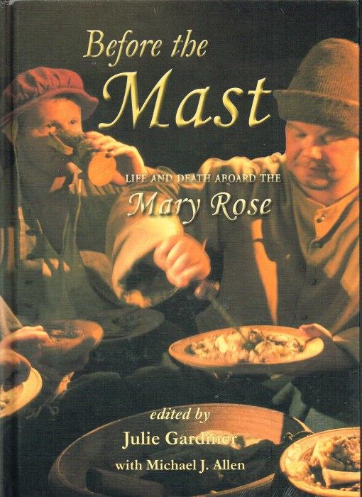BEFORE THE MAST: LIFE AND DEATH ABOARD THE MARY ROSE (TWO VOLUME EDITION) Image for BEFORE THE MAST: LIFE AND DEATH ABOARD THE MARY ROSE (TWO VOLUME EDITION)