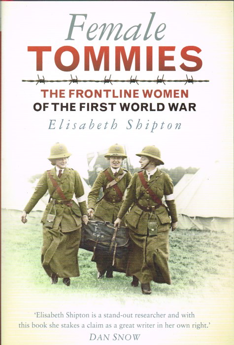 Image for FEMALE TOMMIES : THE FRONTLINE WOMEN OF THE FIRST WORLD WAR