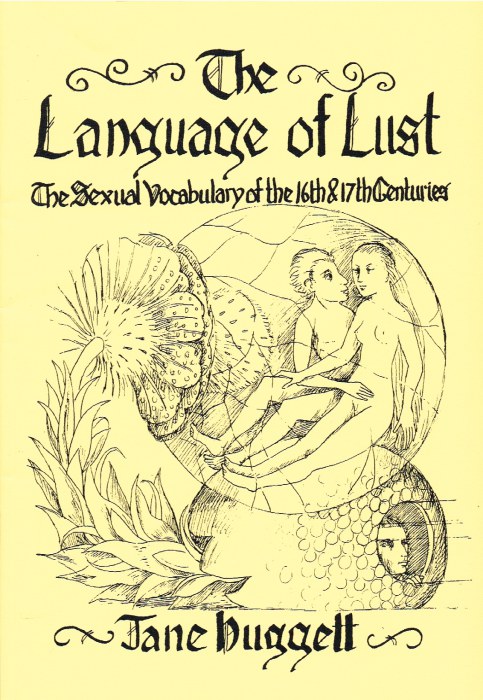 Image for THE LANGUAGE OF LUST: THE SEXUAL VOCABULARY OF THE 16TH & 17TH CENTURIES