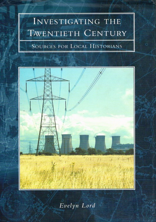 Image for INVESTIGATING THE TWENTIETH CENTURY: SOURCES FOR LOCAL HISTORIANS
