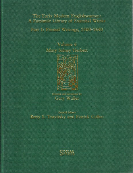 THE EARLY MODERN ENGLISHWOMAN: A FACSIMILE LIBRARY OF ESSENTIAL WORKS. PART 1: PRINTED WRITINGS 1500 -1640, VOLUME 6: MARY SIDNEY HERBERT. Image for THE EARLY MODERN ENGLISHWOMAN: A FACSIMILE LIBRARY OF ESSENTIAL WORKS. PART 1: PRINTED WRITINGS 1500 -1640, VOLUME 6: MARY SIDNEY HERBERT.