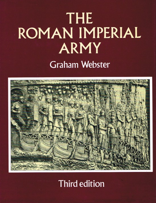 Image for THE ROMAN IMPERIAL ARMY OF THE FIRST AND SECOND CENTURIES A.D. (THIRD EDITION)
