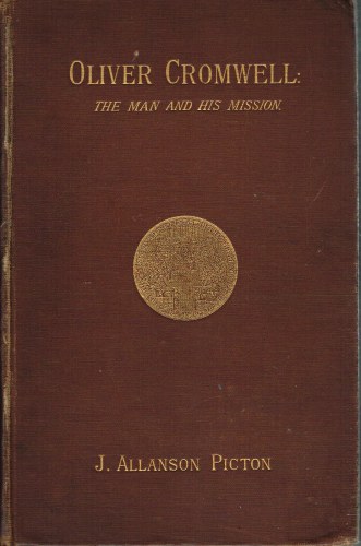 Image for OLIVER CROMWELL: THE MAN AND HIS MISSION