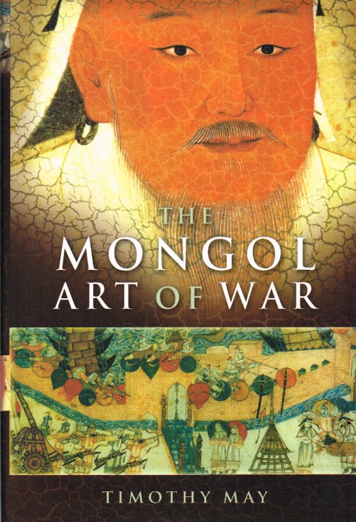 Image for THE MONGOL ART OF WAR: CHINGGIS KHAN AND THE MONGOL MILITARY SYSTEM