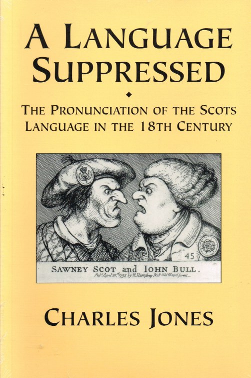 Image for A LANGUAGE SUPPRESSED: THE PRONUNCIATION OF THE SCOTS LANGUAGE IN THE 18TH CENTURY